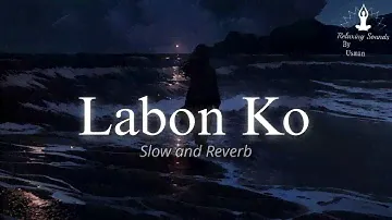 Labon Ko [Slowed+Reverb] | KK | Bhool Bhulaiya | Sad Song | Relexing Sound By Usman